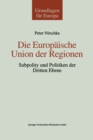 Image for Die Europaische Union der Regionen: Subpolity und Politiken der dritten Ebene