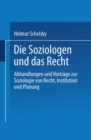 Image for Die Soziologen und das Recht: Abhandlungen und Vortrage zur Soziologie von Recht, Institution und Planung.