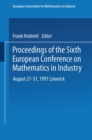 Image for Proceedings of the Sixth European Conference On Mathematics in Industry August 27-31, 1991 Limerick