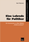 Image for Eine Lobrede fur Politiker: Ein Kommentar zur Max Webers Politik als Beruf&quot;