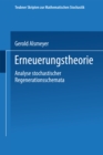 Image for Erneuerungstheorie: Analyse stochastischer Regenerationsschemata.