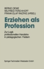 Image for Erziehen als Profession: Zur Logik professionellen Handelns in padagogischen Feldern