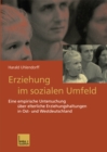 Image for Erziehung im sozialen Umfeld: Eine empirische Untersuchung uber elterliche Erziehungshaltungen in Ost- und Westdeutschland
