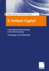 Image for E-venture-capital: Unternehmensfinanzierung in Der Net Economy Grundlagen Und Fallstudien