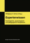 Image for Expertenwissen: Soziologische, psychologische und padagogische Perspektiven