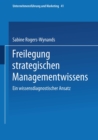 Image for Freilegung strategischen Managementwissens: Ein wissensdiagnostischer Ansatz