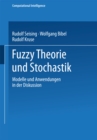 Image for Fuzzy Theorie und Stochastik: Modelle und Anwendungen in der Diskussion