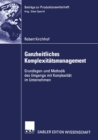 Image for Ganzheitliches Komplexitatsmanagement: Grundlagen und Methodik des Umgangs mit Komplexitat im Unternehmen