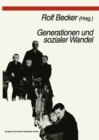 Image for Generationen und sozialer Wandel: Generationsdynamik, Generationenbeziehungen und Differenzierung von Generationen
