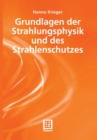 Image for Grundlagen der Strahlungsphysik und des Strahlenschutzes