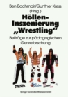 Image for Hollen-Inszenierung Wrestling&quot;: Beitrage zur padagogischen Genre-Forschung