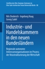 Image for Industrie- und Handelskammern in den neuen Bundeslandern: Regionale autonome Interessenorganisationen im Prozess der Neustrukturierung der Wirtschaft