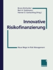 Image for Innovative Risikofinanzierung: Neue Wege im Risk Management
