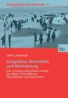 Image for Integration, Normalitat und Behinderung : Eine normalismustheoretische Analyse der Werke (1970–2000) von Hans Eberwein und Georg Feuser