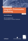 Image for Integrativ-Prozessuales Marketing: Eine Einfuhrung. Mit durchgehender Schwarzkopf &amp; Henkel-Fallstudie