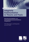 Image for Integrierte Kommunikation in Theorie und Praxis: Betriebswirtschaftliche und kommunikationswissenschaftliche Perspektiven