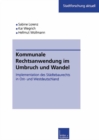 Image for Kommunale Rechtsanwendung im Umbruch und Wandel: Implementation des Stadtebaurechts in Ost- und Westdeutschland