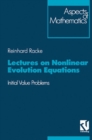 Image for Lectures on Nonlinear Evolution Equations: Initial Value Problem
