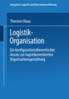 Image for Logistik-Organisation: Ein konfigurationstheoretischer Ansatz zur logistikorientierten Organisationsgestaltung