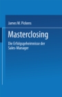 Image for Masterclosing: Die Erfolgsgeheimnisse der Sales-Manager