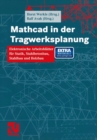Image for Mathcad in der Tragwerksplanung: Elektronische Arbeitsblatter fur Statik, Stahlbetonbau, Stahlbau und Holzbau