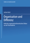 Image for Organisation und Differenz: Kritik des organisationstheoretischen Diskurses der Postmoderne