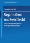 Image for Organisation und Geschlecht: Strukturelle Bindungen und kontingente Kopplungen
