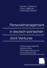 Image for Personalmanagement in deutsch-polnischen Joint Ventures: Auswirkungen kultureller Aspekte auf die Personalbeschaffung und Personalentwicklung