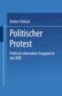 Image for Politischer Protest: Politisch alternative Gruppen in der DDR.