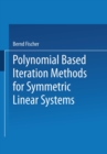 Image for Polynomial Based Iteration Methods for Symmetric Linear Systems.
