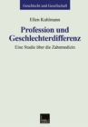 Image for Profession und Geschlechterdifferenz: Eine Studie uber die Zahnmedizin