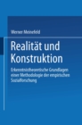 Image for Realitat Und Konstruktion: Erkenntnistheoretische Grundlagen Einer Methodologie Der Empirischen Sozialforschung.