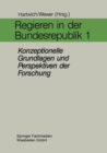 Image for Regieren in der Bundesrepublik I: Konzeptionelle Grundlagen und Perspektiven der Forschung