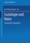 Image for Soziologie und Natur: Theoretische Perspektiven