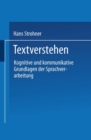 Image for Textverstehen: Kognitive und kommunikative Grundlagen der Sprachverarbeitung