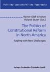 Image for The Politics of Constitutional Reform in North America