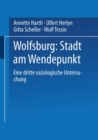 Image for Wolfsburg: Stadt am Wendepunkt: Eine dritte soziologische Untersuchung