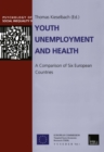 Image for Youth Unemployment and Health: A Comparison of Six European Countries