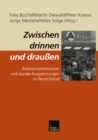 Image for Zwischen drinnen und drauen: Arbeitsmarktchancen und soziale Ausgrenzungen in Deutschland