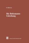 Image for Die Boltzmann-Gleichung: Modellbildung — Numerik — Anwendungen