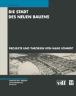 Image for Die Stadt des Neuen Bauens: Projekte und Theorien von Hans Schmidt