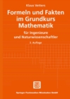 Image for Formeln und Fakten im Grundkurs Mathematik: fur Ingenieure und Naturwissenschaftler