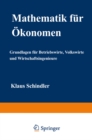 Image for Mathematik fur Okonomen: Grundlagen fur Betriebswirte, Volkswirte und Wirtschaftsingenieure.