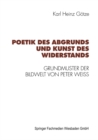 Image for Poetik des Abgrunds und Kunst des Widerstands: Grundmuster der Bildwelt von Peter Weiss