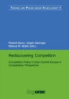 Image for Rediscovering Competition: Competition Policy in East Central Europe in Comparative Perspective