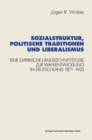 Image for Sozialstruktur, politische Traditionen und Liberalismus: Eine empirische Langsschnittstudie zur Wahlentwicklung in Deutschland 1871-1933
