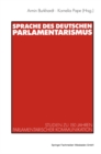 Image for Sprache des deutschen Parlamentarismus: Studien zu 150 Jahren parlamentarischer Kommunikation