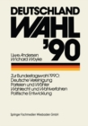 Image for Deutschland Wahl &#39;90: Zur Bundestagswahl 1990: Deutsche Vereinigung Parteien und Wahler Wahlrecht und Wahlverfahren Politischen Entwicklung