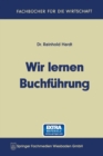 Image for Wir lernen Buchf?hrung : Ein Lehr- und ?bungsbuch f?r den Schul-, Kurs- und Selbstunterricht