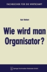 Image for Wie wird man Organisator?